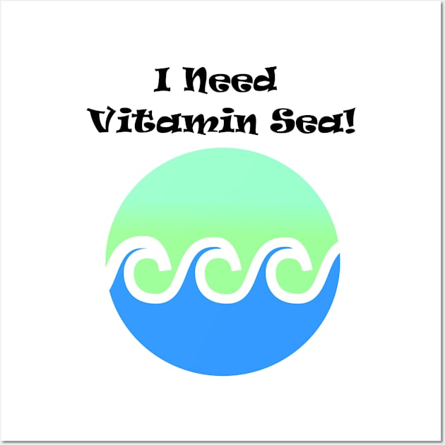 I Need Vitamin Sea Summer Pun Design Wall Art by PaperMoonGifts